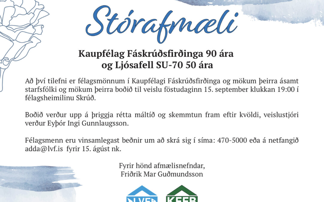 Stórafmæli Kaupfélags Fáskrúðsfirðinga og Ljósafells SU-70